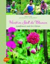 Hinter dem Stall die Blumen: Landfrauen und ihre Gärten
